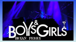 Bryan Ferry - Boys and Girls (2018) lyrics