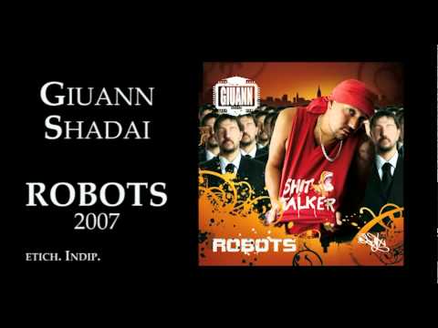 GIUANN SHADAI ( ROBOTS 2006 ) / piu' fuoco prod. Frank Siciliano