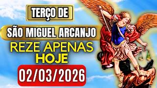Terço Poderoso de São Miguel SEGUNDA 02/03/2026 PROTEÇÃO NO COMBATE - Terço de Hoje. Vamos Rezar