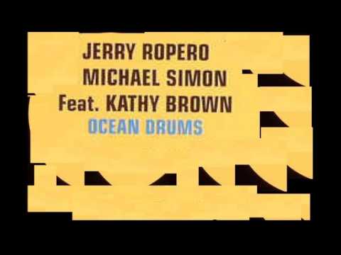 Jerry Ropero & Michael Simon ft. Kathy Brown - Ocean Drums (ocean drums main mix)