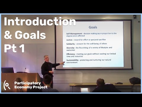 Participatory Economy Pt1 | Introduction & Goals | Robin Hahnel