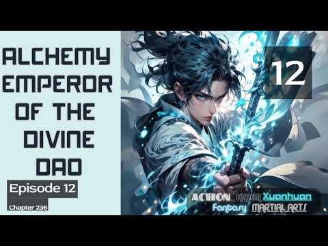 Alchemy Emperor of the Divine Dao   Episode 12 Audio   Xiaofan's Wuxia Tales Audiobook