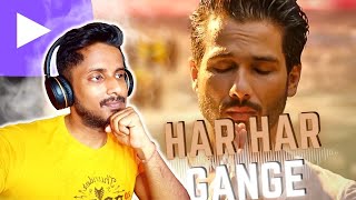 BONG REACTS TO THE SONG "HAR HAR GANGE"|| FEAT: ARIJIT SINGH, SHAHID KAPOOR||