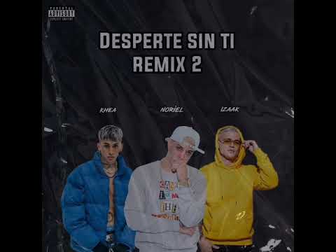 Desperté sin ti remix 2 ¦ Noriel ft Khea & Izaak ¦ Audio no oficial