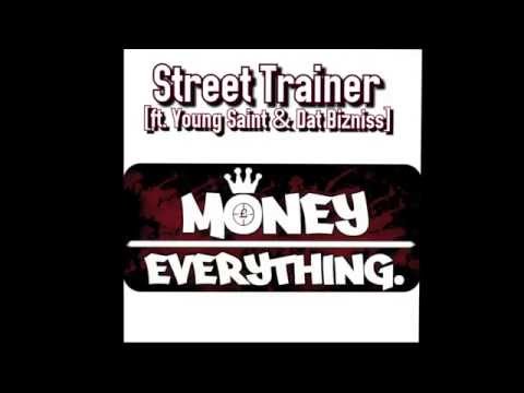 Street Trainer - M.O.E.T. ft Young Saint & Dat Bizniss