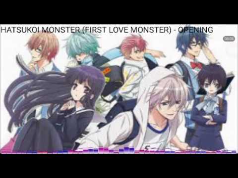 First Love Monster Opening