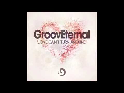 GroovEternal - Love Can't Turn Around (Beatdown Music)