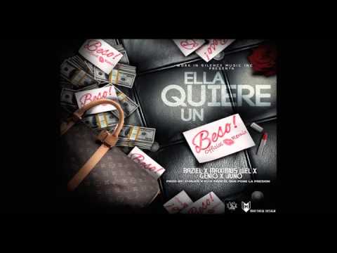 Raziel Ft. Maximus Wel  Genio y Juno - Ella Quiere Un Beso