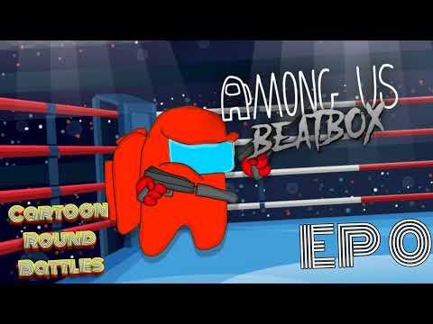 Among Us Beatbox Solo- Cartoon Round Battles