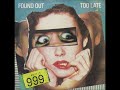 999 – Found Out Too Late -Full 7΄΄