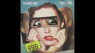 999 – Found Out Too Late -Full 7΄΄