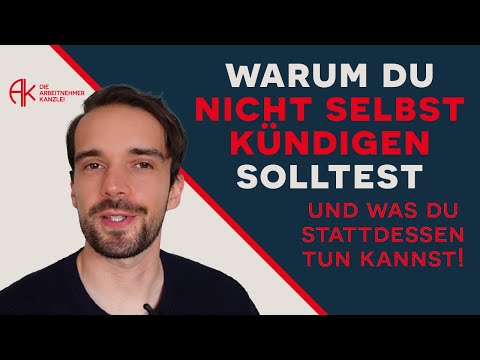 Warum Du nicht selbst das Arbeitsverhältnis kündigen solltest und was Du stattdessen tun kannst!
