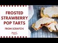 Frosted Strawberry Pop Tarts From Scratch