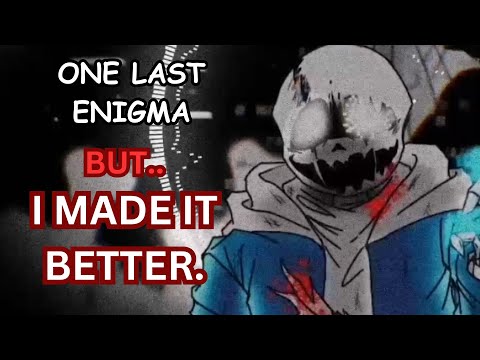 ONE LAST ENIGMA BUT I MADE IT BETTER F.T. @FreddyTheSavage