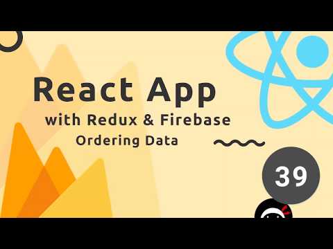 React Redux Firebase App Tutorial 39 Ordering Firestore Data
