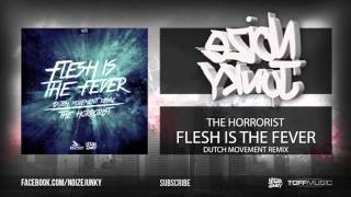 The Horrorist - Flesh Is the Fever (Dutch Movement Remix) (Official HQ Preview)