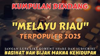 Download lagu 🎵 KUMPULAN DENDANG MELAYU RIAU ‼️TERPOPULER 2025 @May_Journey mp3