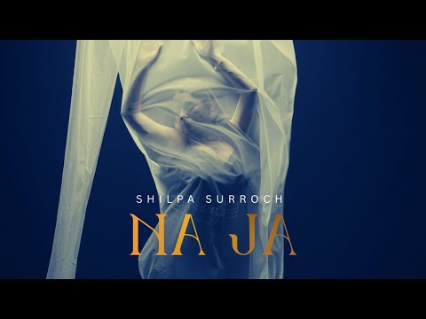 Na Ja - Shilpa Surroch | Official Music Video | 2025