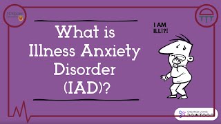 What is Illness Anxiety Disorder?