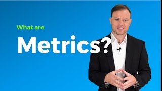 What Are Metrics? A users guide