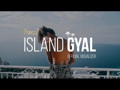 PrayzzZ - Island Gyal (Official Visualizer)