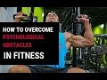 How to Overcome Psychological Obstacles in Fitness!