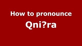 How to pronounce Qniṭra