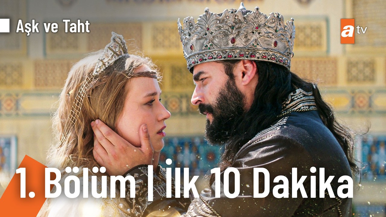 Aşk ve Taht 1. Bölüm | İlk 10 Dakika @AşkveTahtdizi