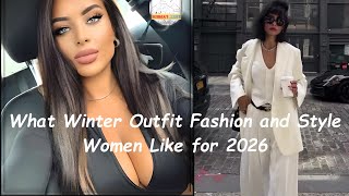 What Winter Outfit Fashion and Style Women Like for 2026