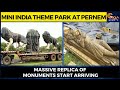 Mini India Theme Park At Pernem Massive Replica Of Monuments Start Arriving