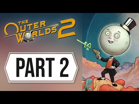 Outer Worlds 2 - Walkthrough Gameplay Part 2