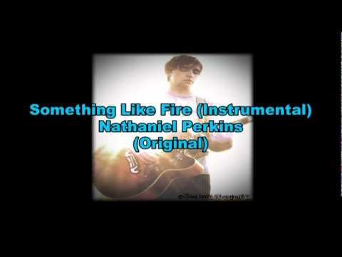 (Original) Something Like Fire (Instrumental)- Nathaniel Perkins