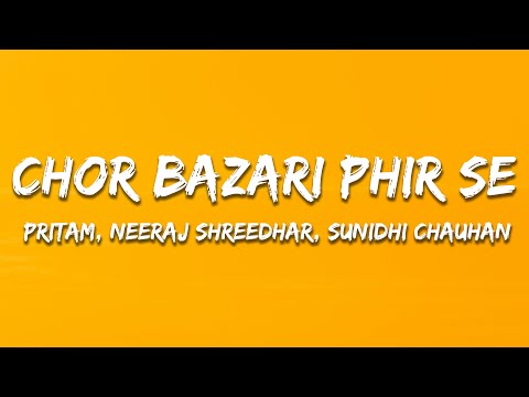 Chor Bazari Phir Se - Pritam, Neeraj, Sunidhi Chauhan (Lyrics) | 7clouds Hindi