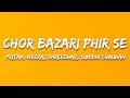 Chor Bazari Phir Se Pritam Neeraj Sunidhi Chauhan Lyrics 7clouds Hindi