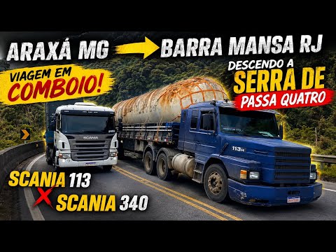 DESCENDO A SERRA DE PASSA QUATRO EM COMBOIO! | Araxá MG → Barra Mansa RJ | Scania 113H e Scania P340