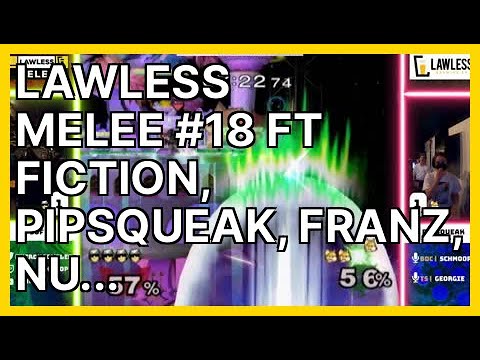 LAWLESS MELEE #18 ft Fiction, Pipsqueak, Fran... | Smash Melee Highlights
