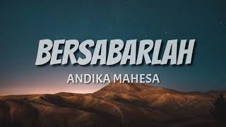 Download lagu BERSABARLAH - ANDIKA MAHESA (LIRIK) mp3
