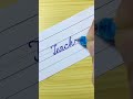 How To Write Teacher In Cursive Writing Handwriting Calligraphy With Gel Pen By I Write