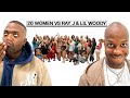 20 WOMEN VS 2 COMEDIANS RAYJ YSL WOODY