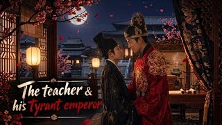 [BL Drama] The teacher & his tyrant emperor #bldrama #minidrama 