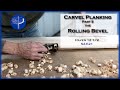 Cutting A Rolling Bevel Carvel Planking Part 5 S2 E21