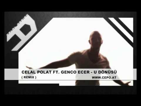 CELAL POLAT FT. GENCO ECER - U DÖNÜSÜ (REMIX) WWW.CEPO.AT