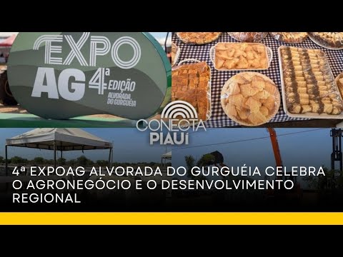 4ª Expoag Alvorada do Gurguéia celebra o agronegócio e o desenvolvimento regional