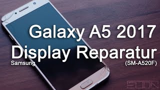 Samsung Galaxy A5 2017 Display Reparatur / Austausch | SM A520F