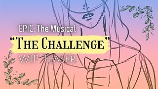 WIP Animatic - The Challenge [ EPIC the Musical ]