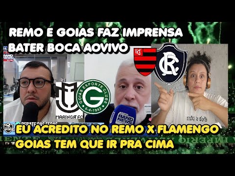 REMO E GOIAS FAZ  REPORTER BATER BOCA AOVIVO - EU ACREDITO NO REMO E NO GOIAS  X FLAMENGO E MARINGA