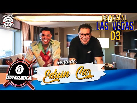 Tirando Bola - Especial Las Vegas Ep 3.- Eduin Caz