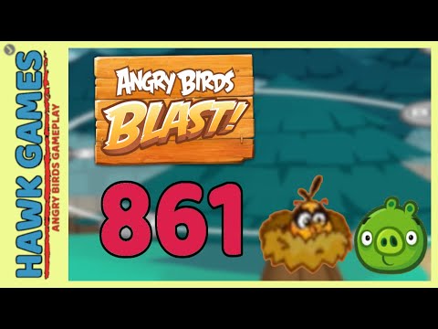 Angry Birds Blast Level 861 Extreme - 3 Stars Walkthrough, No Boosters