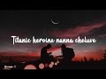 Titanic Heroine Nanna Cheluve Kannadalyrics Love
