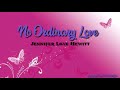 No Ordinary Love - Jennifer Love Hewitt (Lyrics)